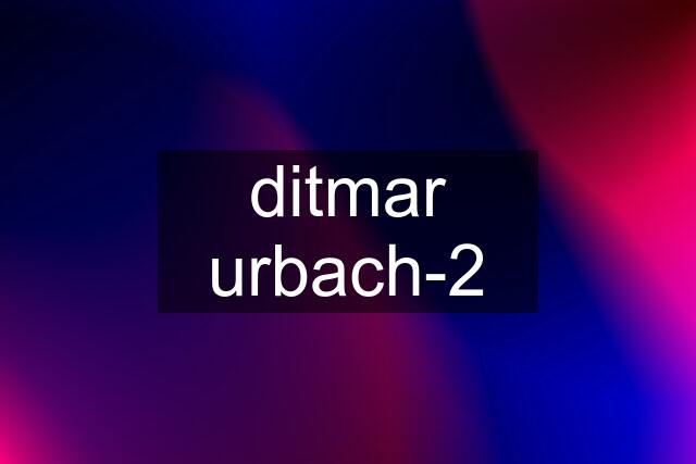 ditmar urbach-2