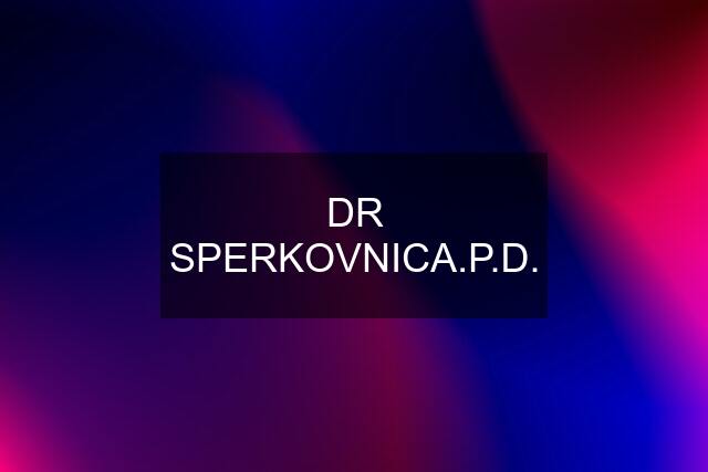 DR SPERKOVNICA.P.D.