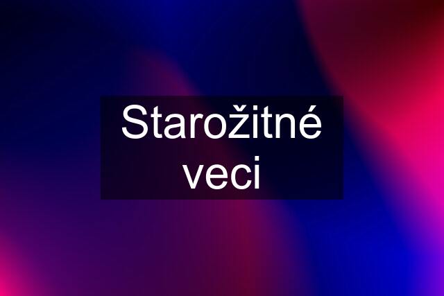 Starožitné veci