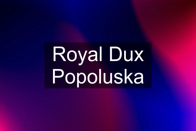 Royal Dux Popoluska