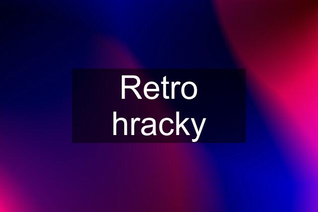 Retro hracky