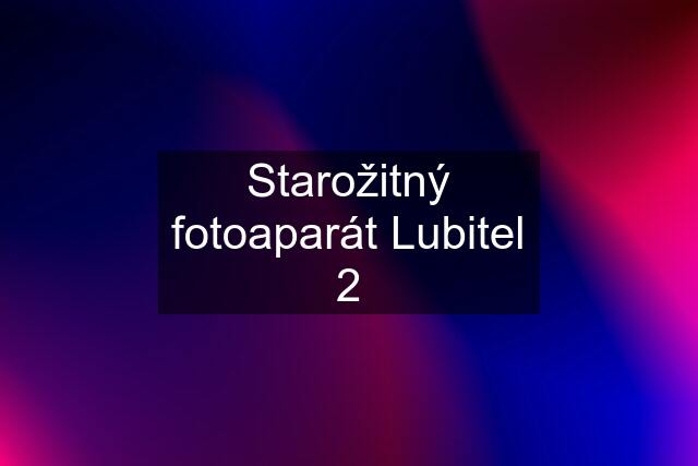 Starožitný fotoaparát Lubitel 2