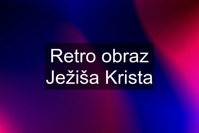 Retro obraz Ježiša Krista