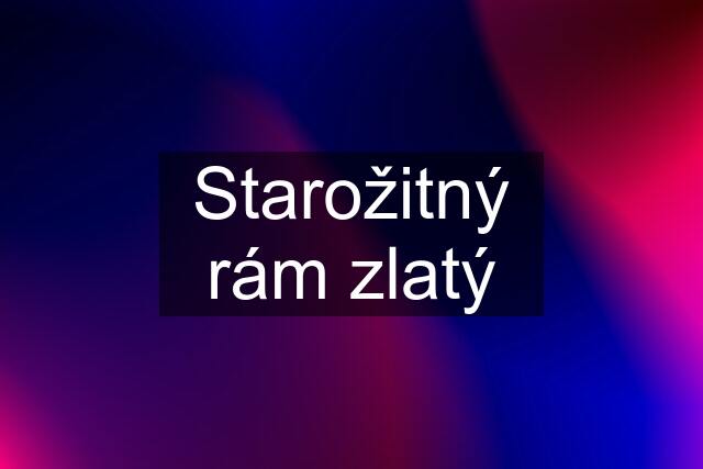 Starožitný rám zlatý