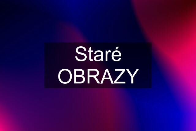 Staré OBRAZY