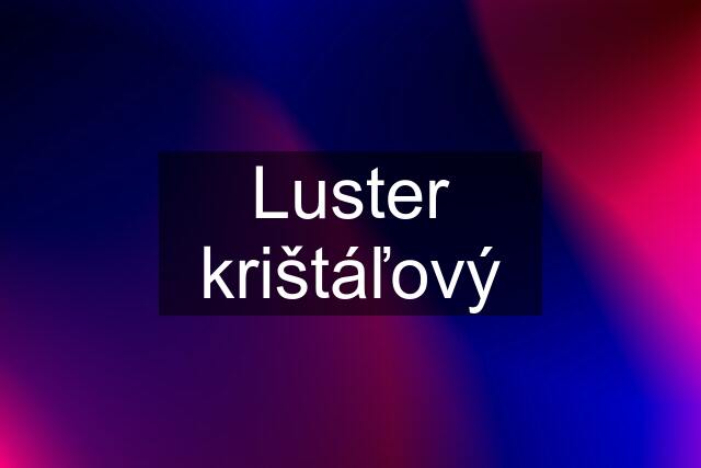 Luster krištáľový