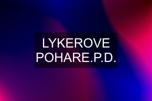 LYKEROVE POHARE.P.D.