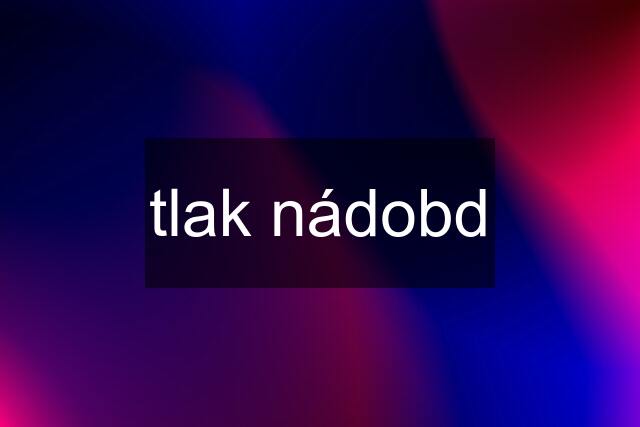 tlak nádobd