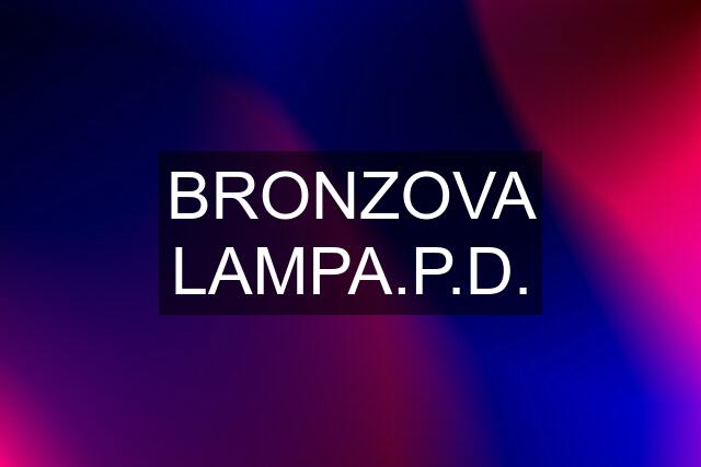 BRONZOVA LAMPA.P.D.