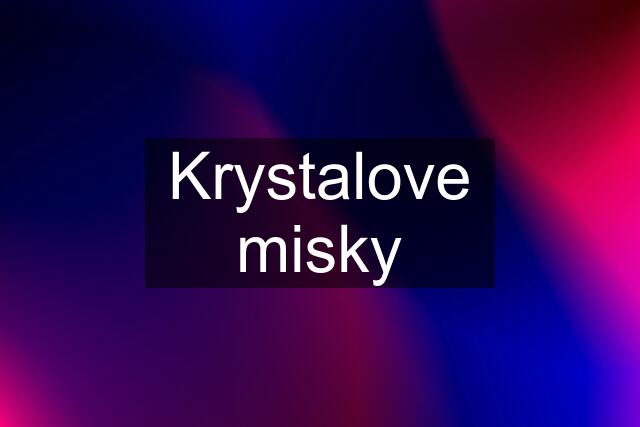 Krystalove misky