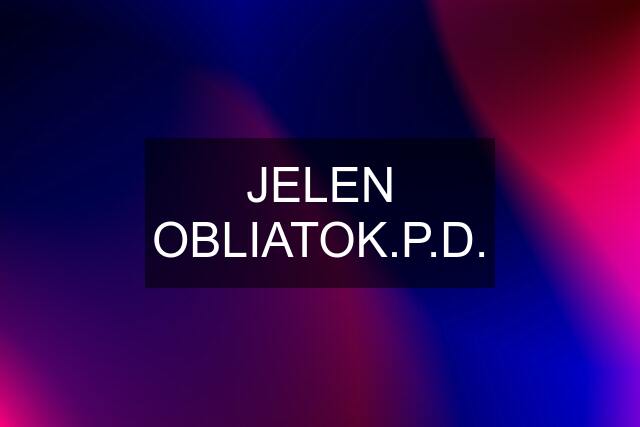 JELEN OBLIATOK.P.D.