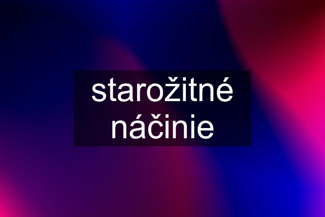 starožitné náčinie