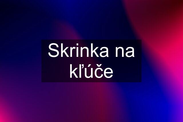 Skrinka na kľúče