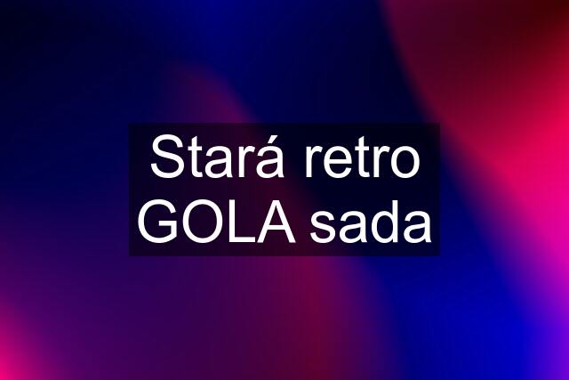 Stará retro GOLA sada