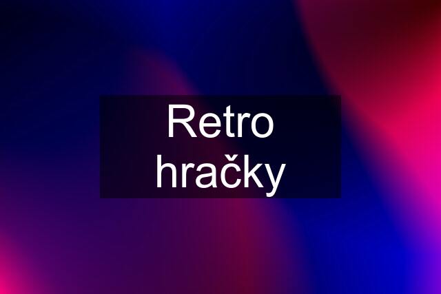 Retro hračky