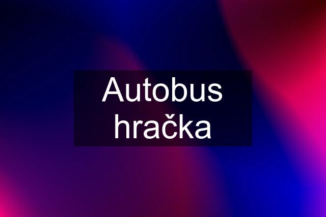 Autobus hračka