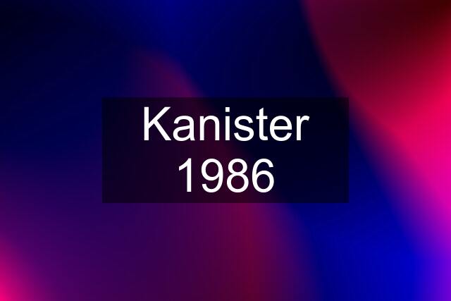 Kanister 1986