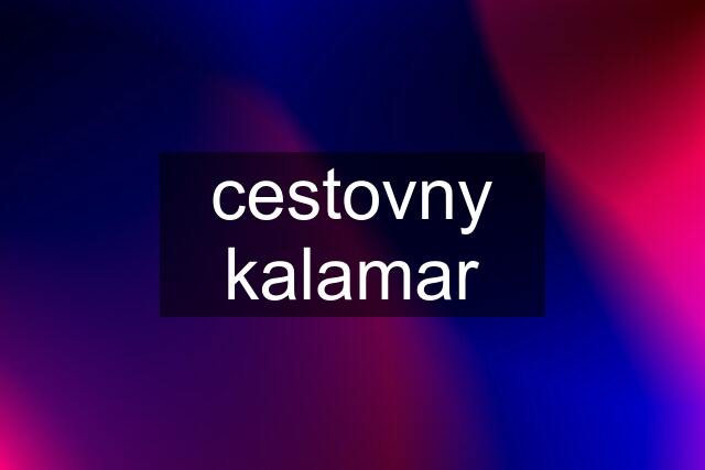 cestovny kalamar