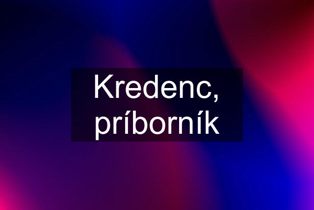 Kredenc, príborník