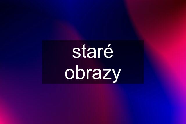 staré obrazy