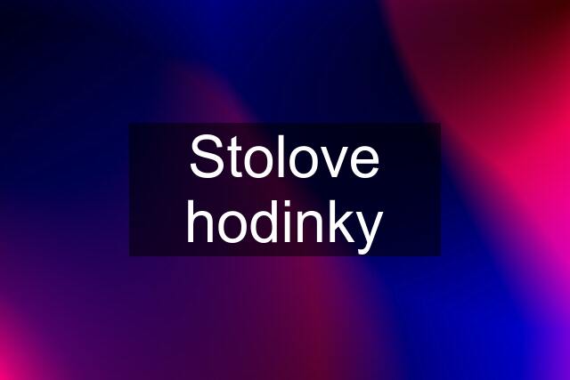 Stolove hodinky