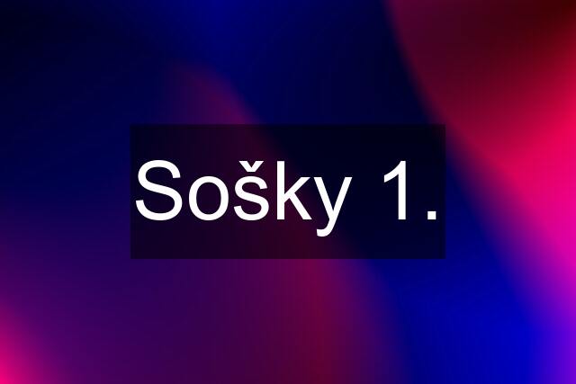 Sošky 1.