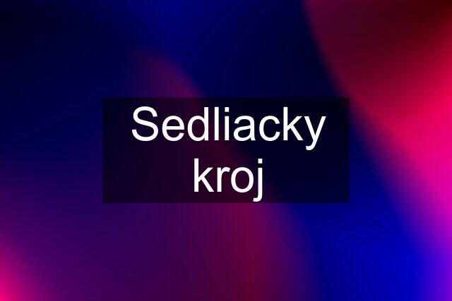 Sedliacky kroj