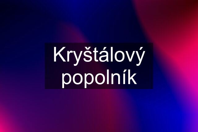 Kryštálový popolník