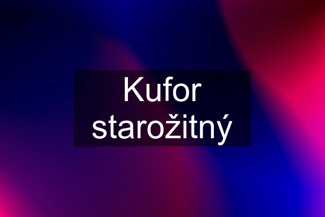 Kufor starožitný