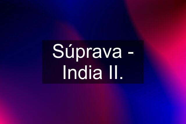 Súprava - India II.