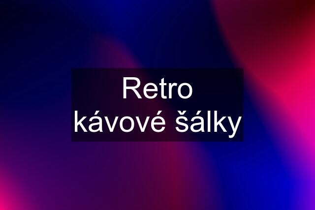 Retro kávové šálky