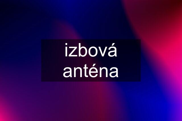 izbová anténa