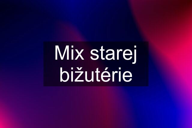 Mix starej bižutérie