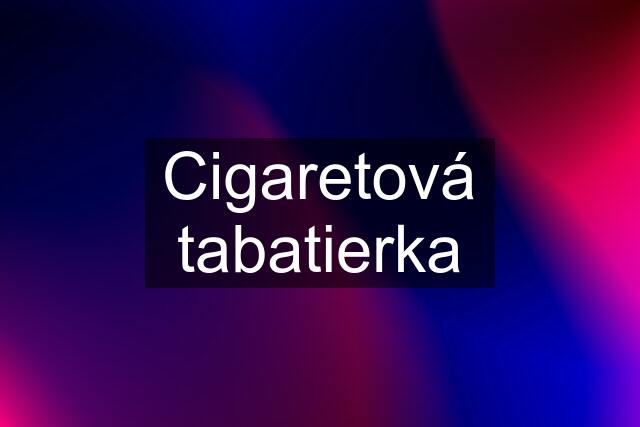 Cigaretová tabatierka