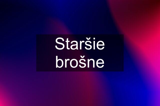 Staršie brošne