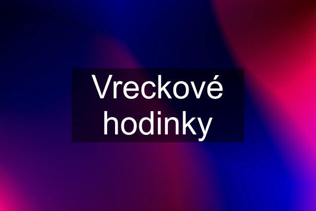 Vreckové hodinky