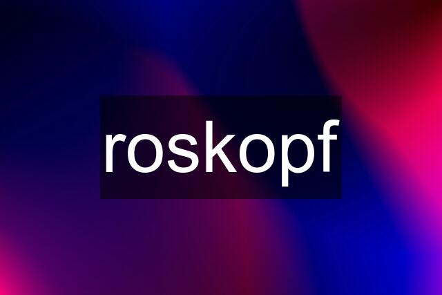 roskopf