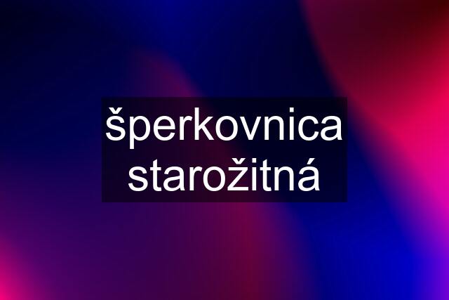 šperkovnica starožitná