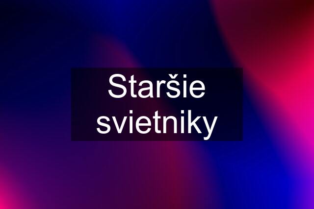 Staršie svietniky