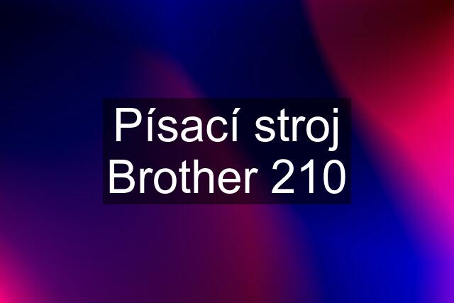 Písací stroj Brother 210