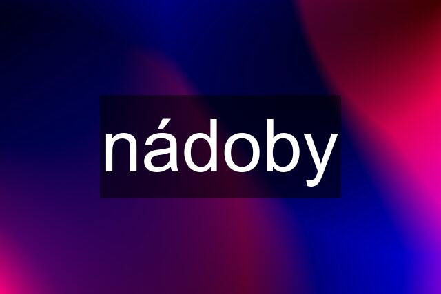 nádoby