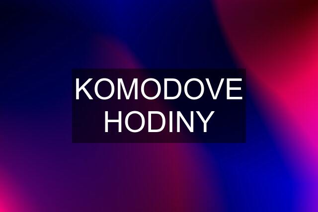 KOMODOVE HODINY