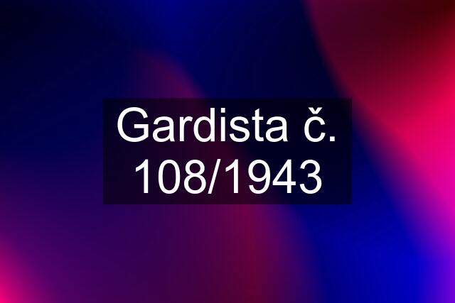 Gardista č. 108/1943