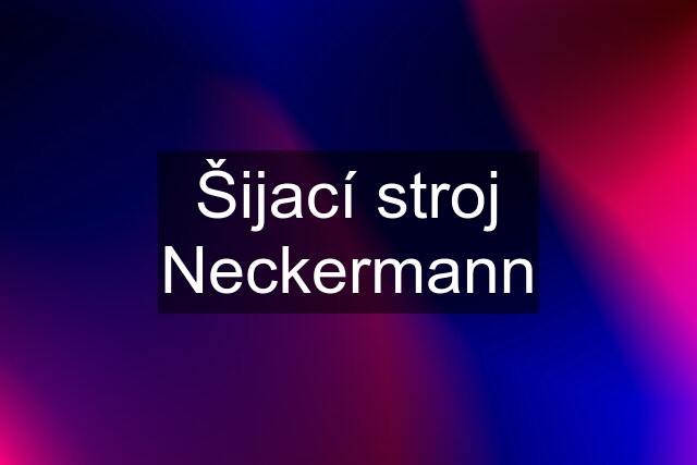 Šijací stroj Neckermann