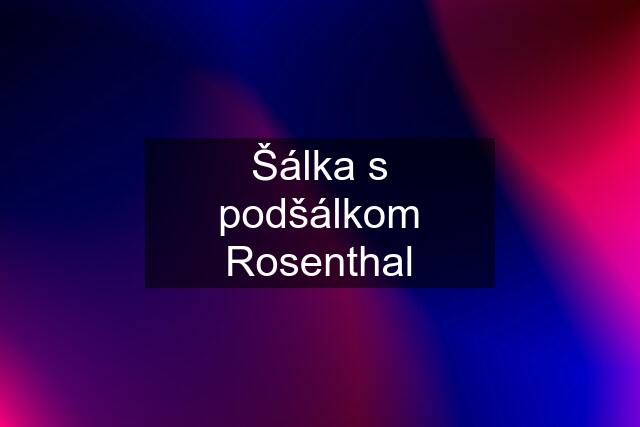 Šálka s podšálkom Rosenthal