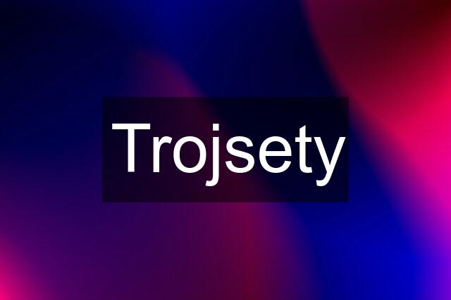 Trojsety