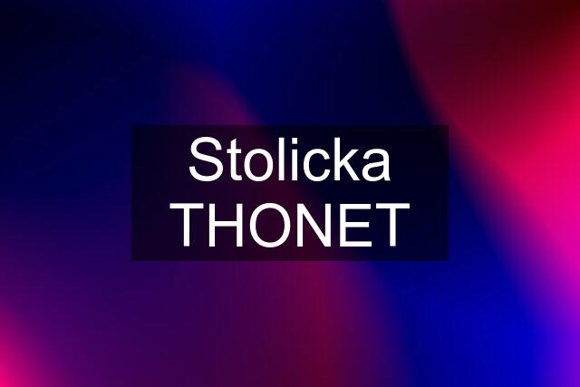 Stolicka THONET