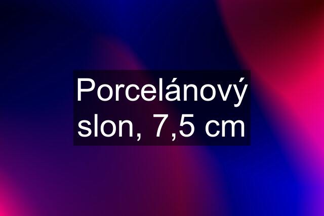 Porcelánový slon, 7,5 cm