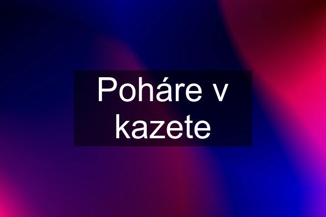 Poháre v kazete