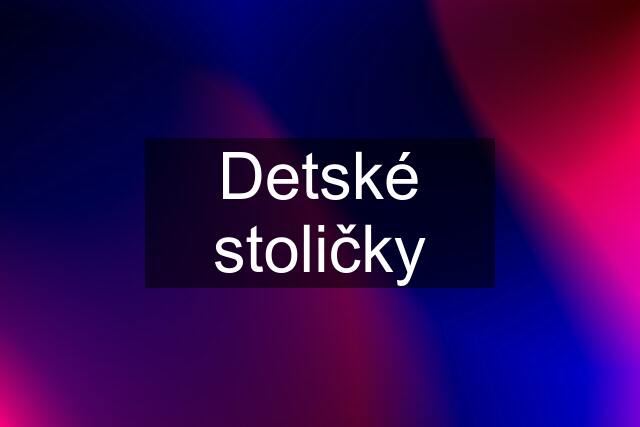 Detské stoličky